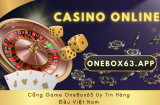 onebox63 - Trải nghiệm Game Đổi Thưởng Uy Tín